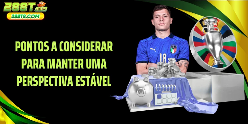 Pontos a considerar para manter uma perspectiva estável