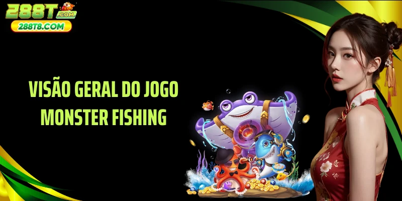 Visão geral do jogo Monster Fishing